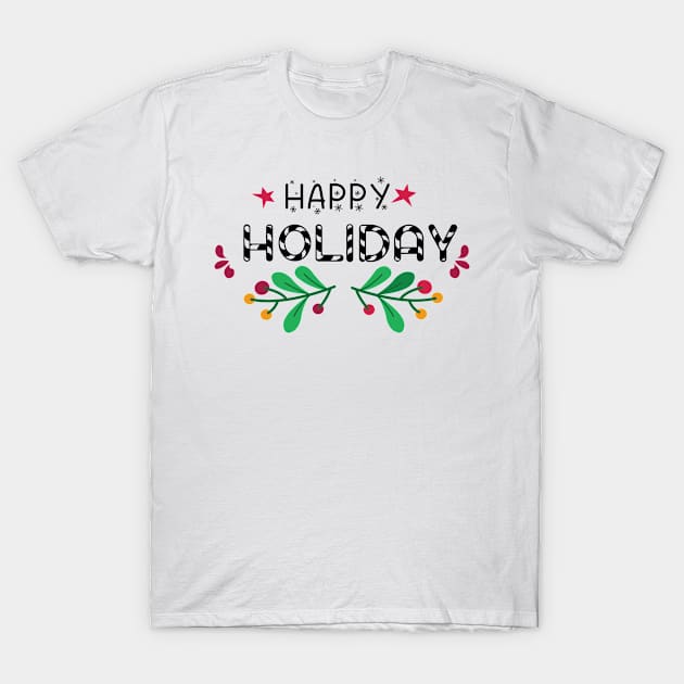 Happy Holiday T-Shirt by Hastag Pos